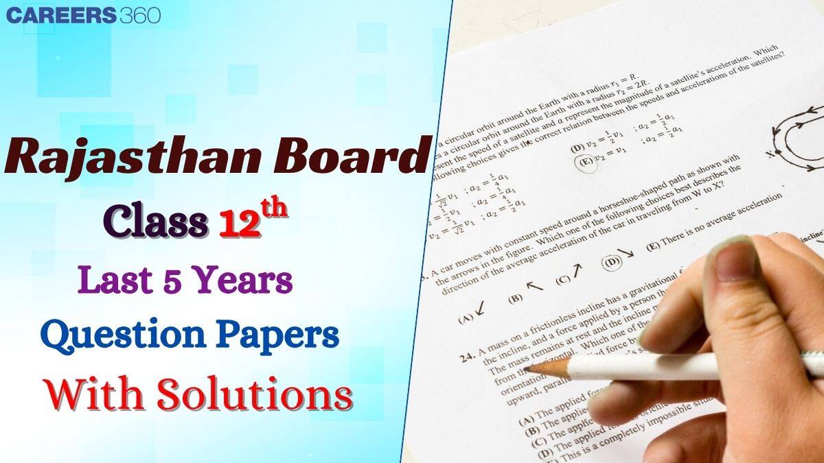 RBSE Class 12 Previous 5 Years Question Papers with Solutions PDF